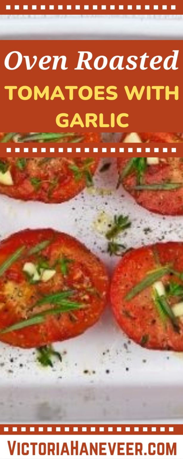 Oven Roasted Tomatoes with Garlic How to Oven Roast Tomatoes